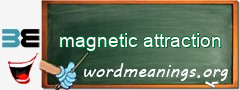 WordMeaning blackboard for magnetic attraction